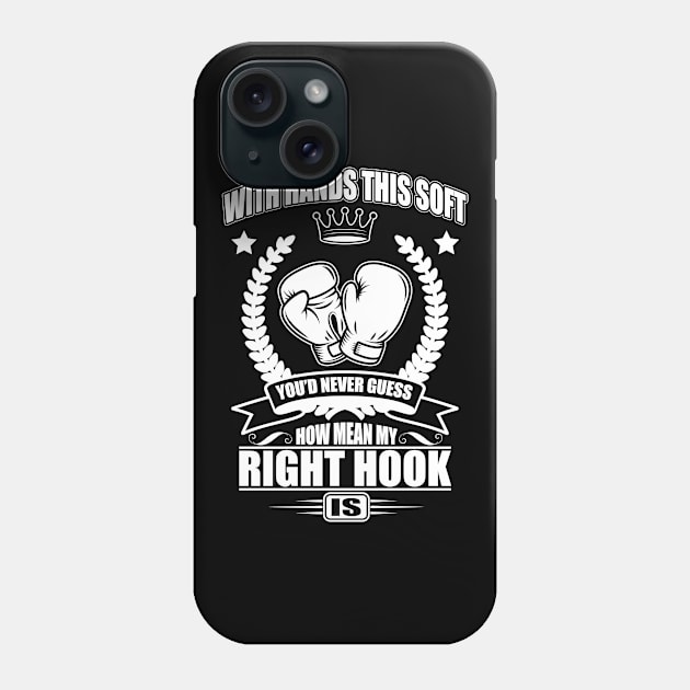 You'd never guess how mean my right hook is Phone Case by nektarinchen