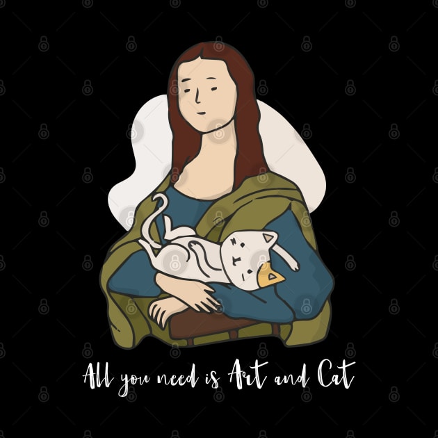 All you need is art and cat by LegiTshirt