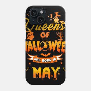 Queen of halloween are born in May tshirt birthday for woman funny gift t-shirt Phone Case