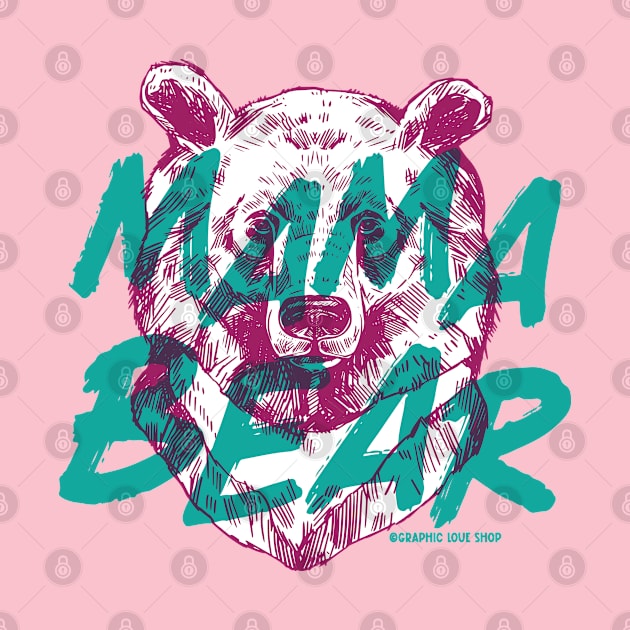 Mama Bear Pop Art © GraphicLoveShop by GraphicLoveShop