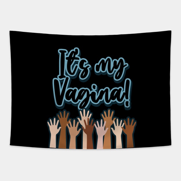 Group of People My Vagina Tapestry by LadyOfCoconuts