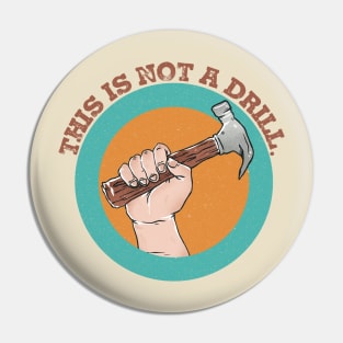 This Is Not A Drill Pin