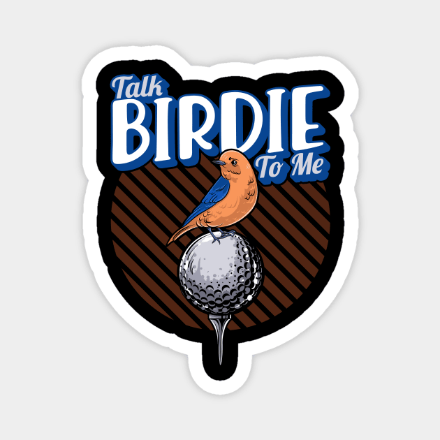 Talk Birdie To Me - Unique Gift for Golf Lovers