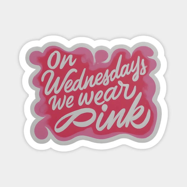 On Wednesdays we wear pink Magnet by Sobalvarro