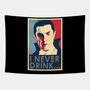 I never Drink... Tapestry