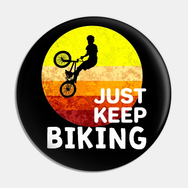 Just keep biking Pin by aktiveaddict