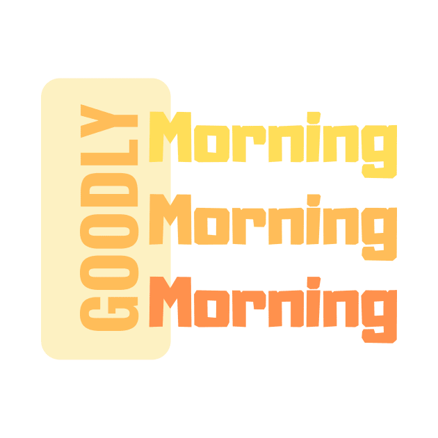 Goodly Morning by GraphicsLand
