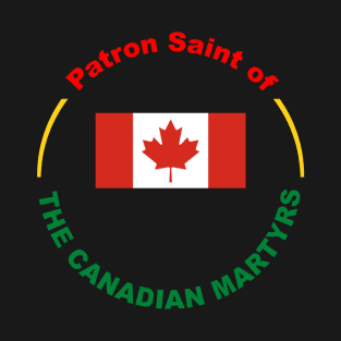 CANADA PATRON SAINT T-Shirt