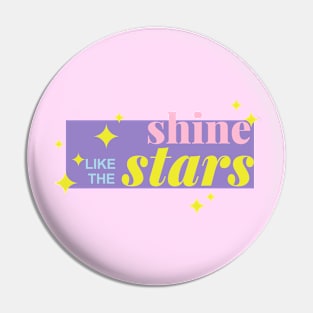 Shine Like The Stars Pin