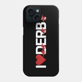 I Love Derby SPORT-10 Phone Case