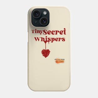 TINY SECRET WHISPERS - ONLY ON BUTTERNUT STREAMING Phone Case