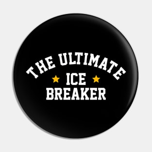 The Ultimate Icebreaker Pin