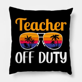 Teacher Off Duty Pillow