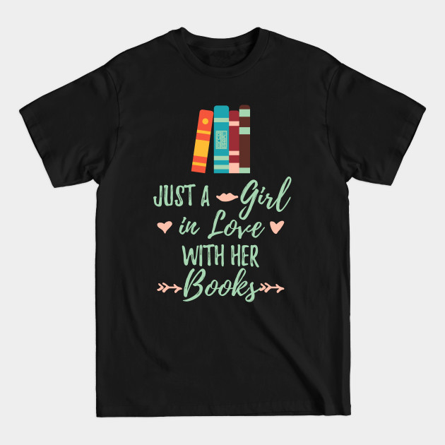 Discover A Girl in Love With Her Books Bookworm Book Lover - Book Lover - T-Shirt