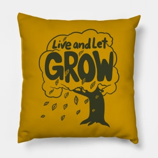 Live and let GROW Pillow