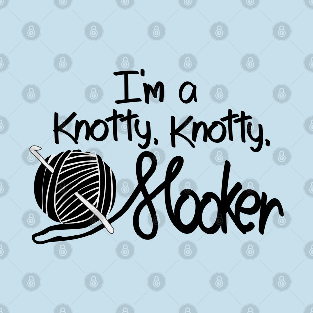 Discover I'm a Knotty Knotty Hooker Crochet Knitting - Im A Knotty - T-Shirt