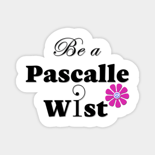 Be A Pascalle Wist Magnet