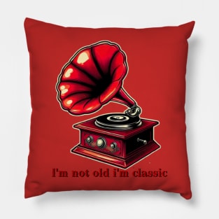 i'm not old i'm classic Pillow