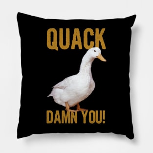 MythBusters Quack damn you. Pillow