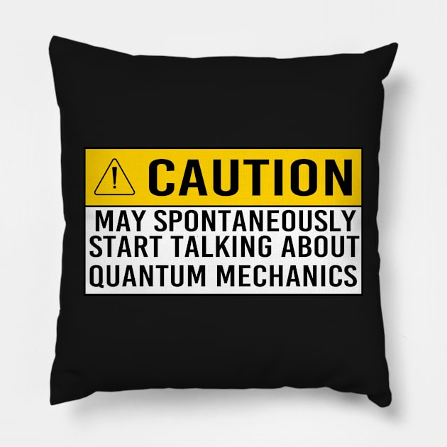 Quantum Mechanics Humor Funny Quantum Mechanics Saying Pillow by jojosign