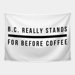 B.C. really stands for Before Coffee Tapestry