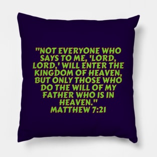 Bible Verse Matthew 7:21 Pillow