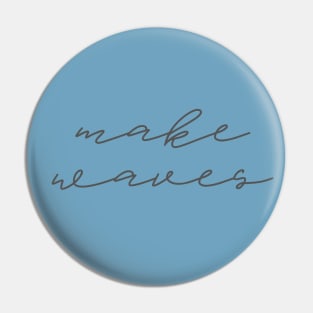 Make Waves Pin