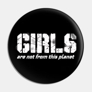 girles are not from this planet Pin