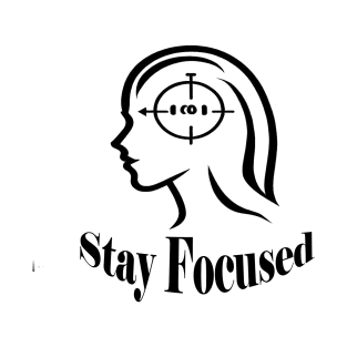 Stay Focused T-Shirt