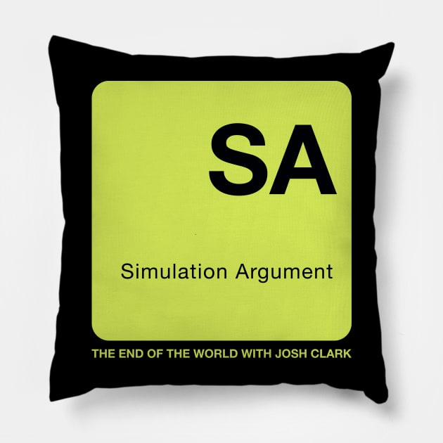 Simulation Argument - The End Of The World Pillow by The End Of The World with Josh Clark