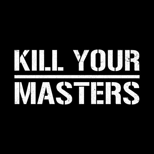 Kill Your Masters Funny Black Lives Matter Quotes by Love Newyork