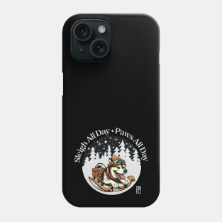 Sleigh All Day - Paws All Day - Funny Christmas - Xmas - Happy Holidays Phone Case