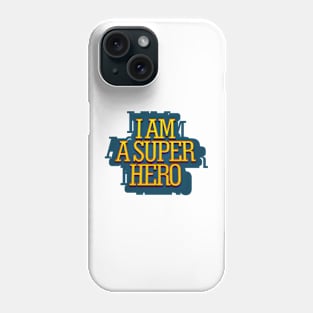 I'm a super hero Phone Case