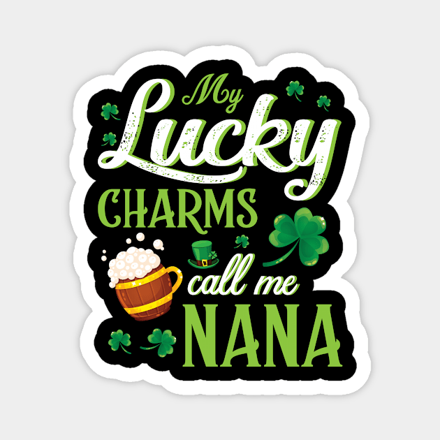 Saint Patrick Beer Shamrocks My Lucky Charms Call Me Nana Magnet by bakhanh123