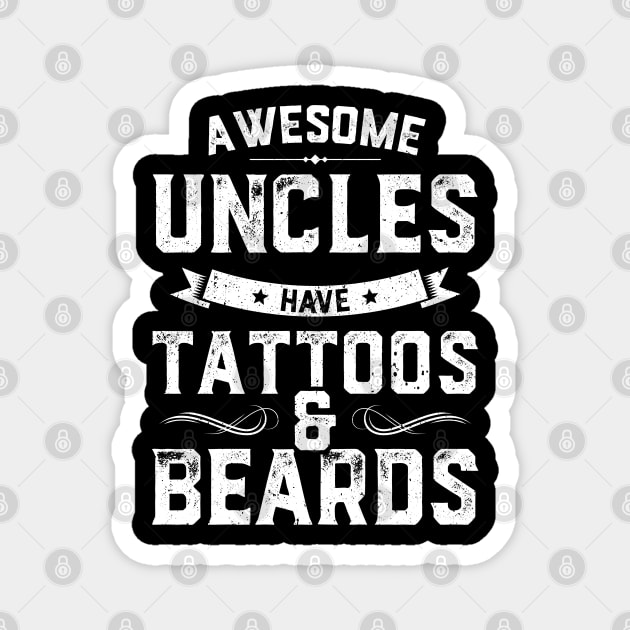 Awesome Uncle's Have Tattoos And Beards Magnet by trendingoriginals