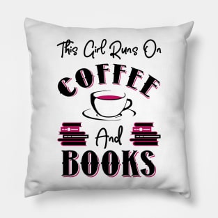 This Girl Runs On Coffee and Books Pillow