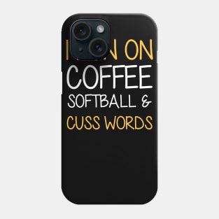 I run on coffee softball and cuss words Phone Case