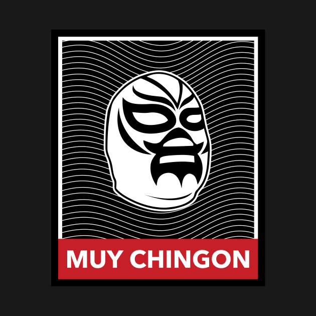 Muy Chingon Luchador Wrestler T-Shirt by UNDERGROUNDROOTS