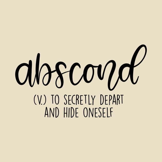 Abscond Aesthetic Word Definition by Slletterings