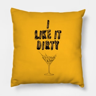 I like it dirty Pillow