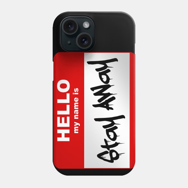 Hello my name is Stay Away Phone Case by Smurnov