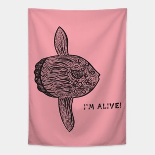 Common Mola or Ocean Sunfish - I'm Alive! - save our oceans design Tapestry