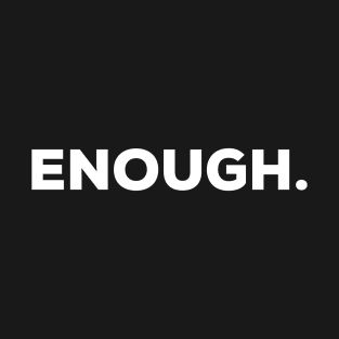 Enough Anti Gun Violence T-Shirt