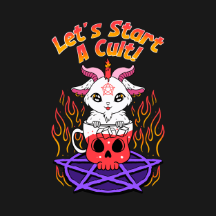 Let's Start A Cult - American T-Shirt