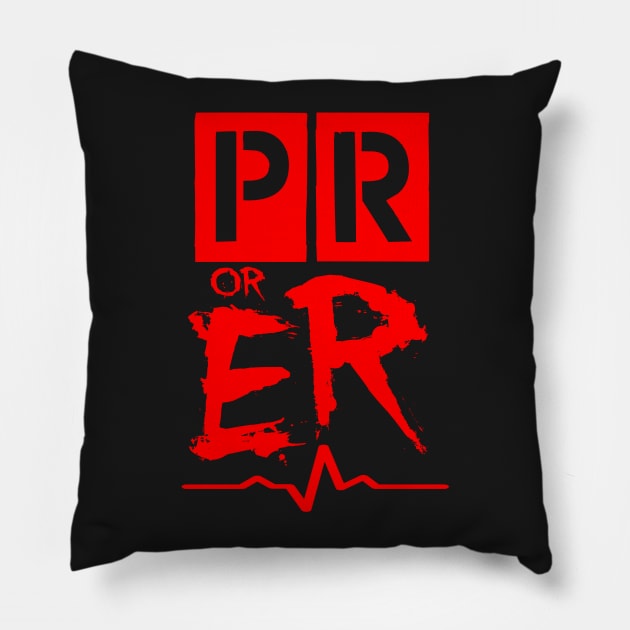 PR or ER Pillow by Christastic