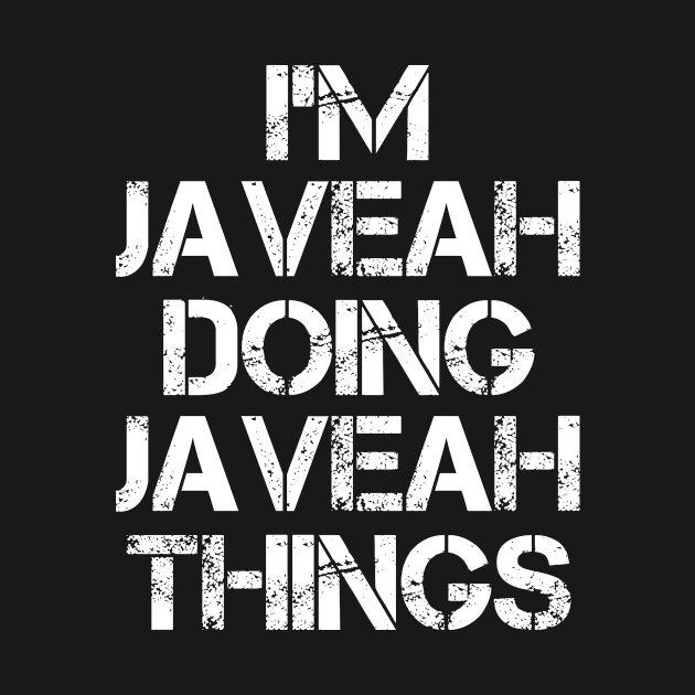 Javeah Name T Shirt - Javeah Doing Javeah Things by Skyrick1