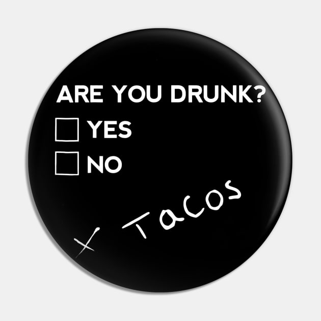 Are you Drunk Tacos Funny Drinking Beer Pin by CovidStore