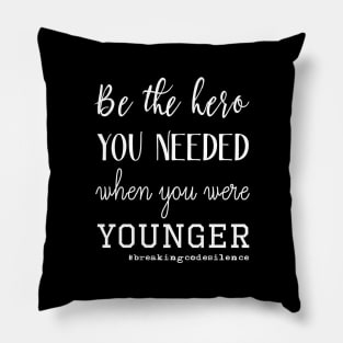 Be the hero you needed when you were younger - White Pillow