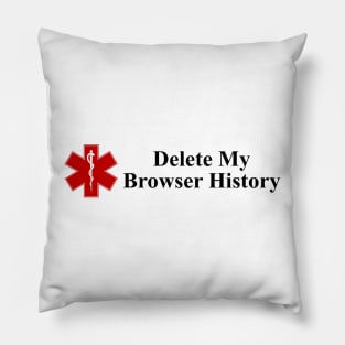 If I Die, Delete My Browser History (Medic Alert Bracelet) Pillow