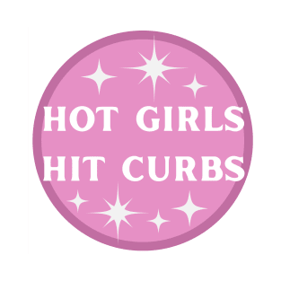 Hot Girls Hit Curbs Pink T-Shirt